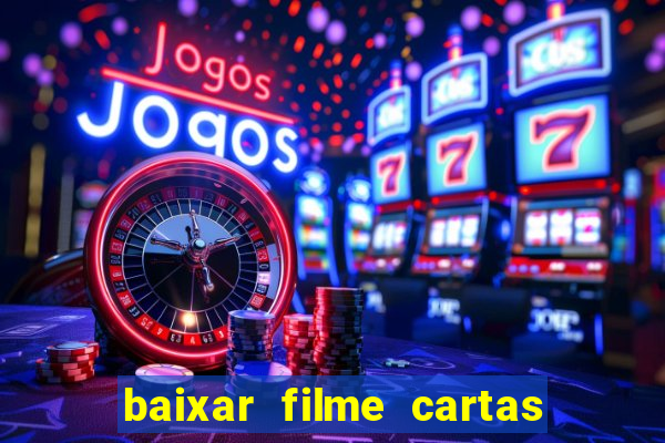 baixar filme cartas para julieta legendado